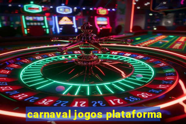 carnaval jogos plataforma